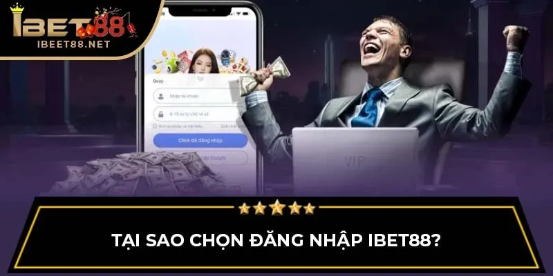 Hướng Dẫn Đăng Nhập IBET88 Mới Nhất 2025 Siêu Dễ Dàng 2 Tại sao chọn đăng nhập IBET88?
