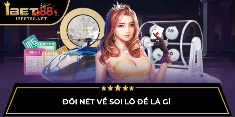 Mẹo Soi Lô Đề Hay – Bí Quyết Tăng Cơ Hội Trúng Lớn IBET88 2 Đôi nét về soi lô đề là gì
